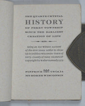 Load image into Gallery viewer, Hamady, Walter Samuel. Quartz Crystal History of Perry Township since Earliest Creation of Life, an eye witness account of first Druze settler to show up in driftless Wisconsin, Town of Perry, County Dane. Perishable Press. 1979.