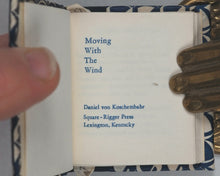 Load image into Gallery viewer, Koschembahr, Daniel. Moving with the Wind. Square-Rigger Press. Lexington, Ky. 1981. Number 134 of a limited edition of 200 copies