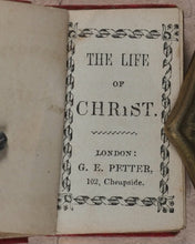 Load image into Gallery viewer, Life of Christ. G.E.Petter, 102 Cheapside, London. Circa 1845.