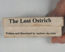 Load image into Gallery viewer, Berwick, Andrew, writen and illustrated by. The Lost Ostrich. Self-published. 2010.