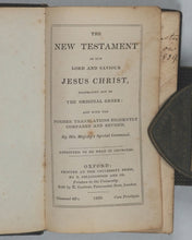 Load image into Gallery viewer, Church of England. New Testament of Our Lord and Saviour Jesus Christ: translated out of the original Greek. Printed at the University Press, by S. Collingwood and Co. Sold by E. Gardner, Paternoster Row, London. Oxford. 1839.
