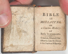 Load image into Gallery viewer, Bible in Miniature or a Concise History of both Testaments. Harris, J. Late Newbery, for Darton & Harvey. London. Circa 1790 according to Bondy or 1807 if you believe Welsh.