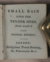 Load image into Gallery viewer, Small Rain Upon the Tender Herb Deut. xxxii. 2. Religious Tract Society. London. Circa 1834. 4th edition.