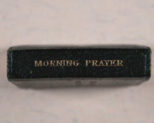 Load image into Gallery viewer, Morning Prayer, Collects and Psalms. Taken from the Book of Common Prayer. University Press. Henry Frowde. Oxford and London. Circa 1905.