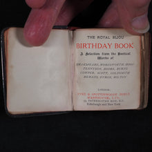 Load image into Gallery viewer, Royal Bijou Birthday Book: a selection from the poetical works of Shakespeare, Wordsworth, Hood, Tennyson, Moore, Burns, Cowper, Scott, Goldsmith, Hemans, Byron, Milton. Eyre & Spottiswoode, His Majesty's Printers, Downs Park Road, N.E. London. 1901.