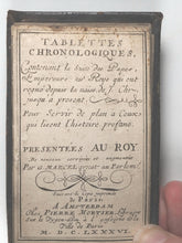 Load image into Gallery viewer, Marcel, Guillaume. Tablettes chronologiques contenant suite des papes, empereurs & roys, pour servir de plan à ceux qui lisent l'histoire profane : présentées au roy. Mortier, Chez Pierre, libraire. Amsterdam. 1686.