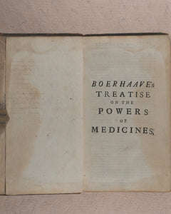 Boerhaave, Herman. A Treatise on the Powers of Medicines. John Martyn (translator). Printed for John Wilcox and James Hodges. London. 1740.