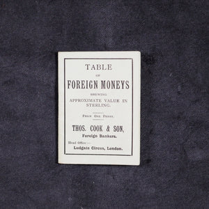 Cook, Thomas. Table of Foreign Moneys, shewing approximate value in sterling. Cook, Thomas & Son. Ludgate Circus. London. 1897
