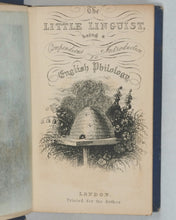 Load image into Gallery viewer, Maunder, Samuel. Little Linguist or a Complete Guide to English Philology, comprising a Grammar in miniature. Johnson, W.S. "Nassau Steam Press". 60 St. Martin's Lane, Charing Cross. London. Circa 1852.
