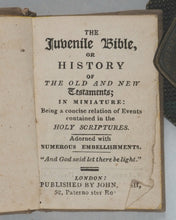 Load image into Gallery viewer, Juvenile Bible, or, History of the Old and New Testaments: in miniature: being a concise relation of events contained in the Holy Scriptures. Bysh, John. 52, Paternoster Row. London. 1819.
