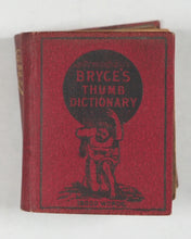 Load image into Gallery viewer, Bryce, David &amp; Son. Glasgow. Advertising. Bryce's Thumb English Dictionary: besides the ordinary and newest words in the language, short explanations of a large number of scientific, philosophical, literary and technical terms. Pears promo. [1892].
