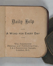 Load image into Gallery viewer, Daily Help. A Word for Every Day. Paternoster Printing and Publishing Coy[sic] 5 &amp; 6 Paternoster Square. E.C. London. 1912.

