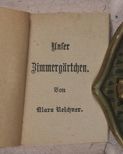 Reichner, Klara. Unser Zimmer Gärtchen. [Weise, Gustav, Stuttgart. 1885].