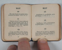 Load image into Gallery viewer, Faithful Sayings. A Text for Every Day selected from the Epistles of St. Paul, St. James, St. Peter and St. John. Bagster and Sons Limited, S. New York, James Pott and Co. London. 1904.

