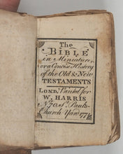 Load image into Gallery viewer, Bible in Miniature or a Concise History of the Old &amp; New Testaments. Harris, W. London. 1771.
