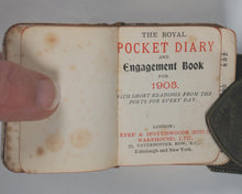 Load image into Gallery viewer, Royal Pocket Diary and Engagement Book for 1905 with short readings from the poets for every day. Eyre and Spottiswoode (Bible Warehouse) Ltd., 33 Paternoster Row, E.C., London. [1904].
