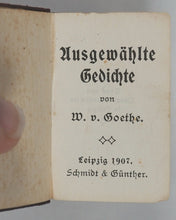 Load image into Gallery viewer, Goethe, Johann Wolfgang. Ausgewählte Gedichte. Schmidt &amp; Gunther. Leipzig. 1907.
