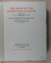 Load image into Gallery viewer, Benson, A.C. , Sir Lawrence Weaver and E.V. Lucas, editors. The Book of the Queen&#39;s Dolls&#39; House. Methuen &amp; Co. Ltd. 36 Essex Street, London. 1924.
