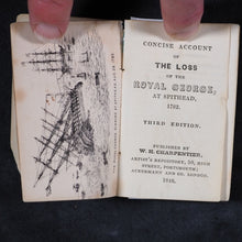 Load image into Gallery viewer, Concise account of the loss of the Royal George at Spithead, 1782 Charpentier, W. H. R. Ackerman. Portsmouth and London. 1840. Third edition.
