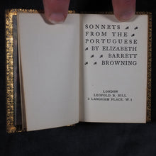 Load image into Gallery viewer, Browning, Elizabeth Barrett Sonnets from the Portuguese. Leopold B. Hill, 2 Langham Place, W1. London. Circa 1908.
