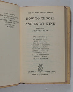 How to Choose and Enjoy Wine. Edited by Augustus Muir. Odhams Press. London. 1953 >>handsome unique bookbinding<<