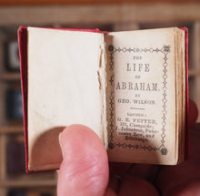 Load image into Gallery viewer, Life of Abraham. Wilson, George. &gt;&gt;MINIATURE BOOK&lt;&lt; Publication Date: 1845 CONDITION: VERY GOOD
