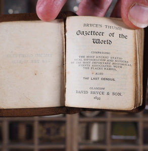 Bryce's Thumb Gazetteer of the World. Comprising the Most Recent Statistical Information and Notices of the Most Important Historical Events Associated with the Places Named, also the Last Census. 1893