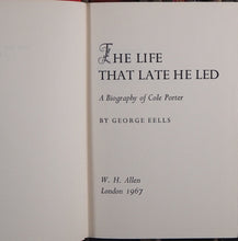 Load image into Gallery viewer, The Life That Late He Led: A Biography of Cole Porter George Eells Published by W.H.Allen, 1967 USED CONDITION: VERY GOOD HARDCOVER
