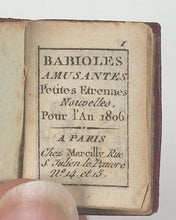Load image into Gallery viewer, Babioles Amusantes. Petites Etrennes Nouvelles Pour l'An 1806. Marcilly, St. Julien le Pauvre, No. 14 and 15. Paris. [1805].
