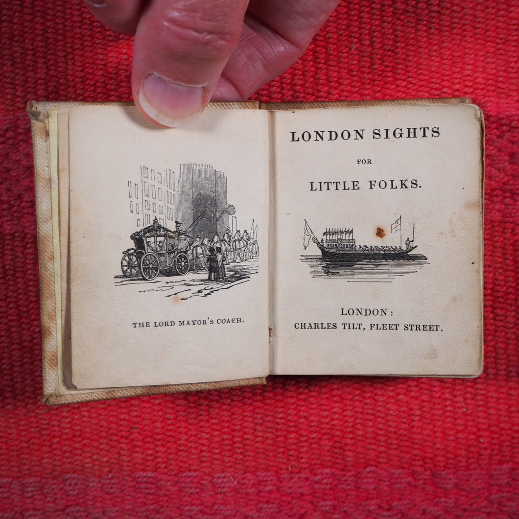 London Sights for Little Folks. >>CURIOUS MINIATURE LONDON JUVENILIA<< Publication Date: 1838 CONDITION: GOOD
