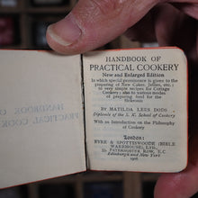 Load image into Gallery viewer, Handbook of Practical Cookery. &gt;&gt;SCARCE MINIATURE RECIPE BOOK&lt;&lt; Dods, Matilda Lees. Publication Date: 1906 CONDITION: VERY GOOD
