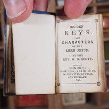 Load image into Gallery viewer, Golden Keys. The Characters of the Lord Jesus. &gt;&gt;MINIATURE PROVINCIAL CHROMOLITHOGRAPHY&lt;&lt; Scott, Rev.G.B . Publication Date: 1853 CONDITION: GOOD
