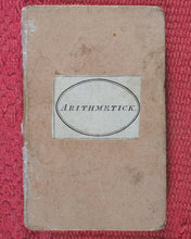 Load image into Gallery viewer, Compendium of Simple Arithmetic; in which the first rules of that pleasing Science are made familiar to the capacities of youth. Wallis, J. 16 Ludgate Street, and J. Harris, corner of St. Paul&#39;sChurchyard. London. 1803.
