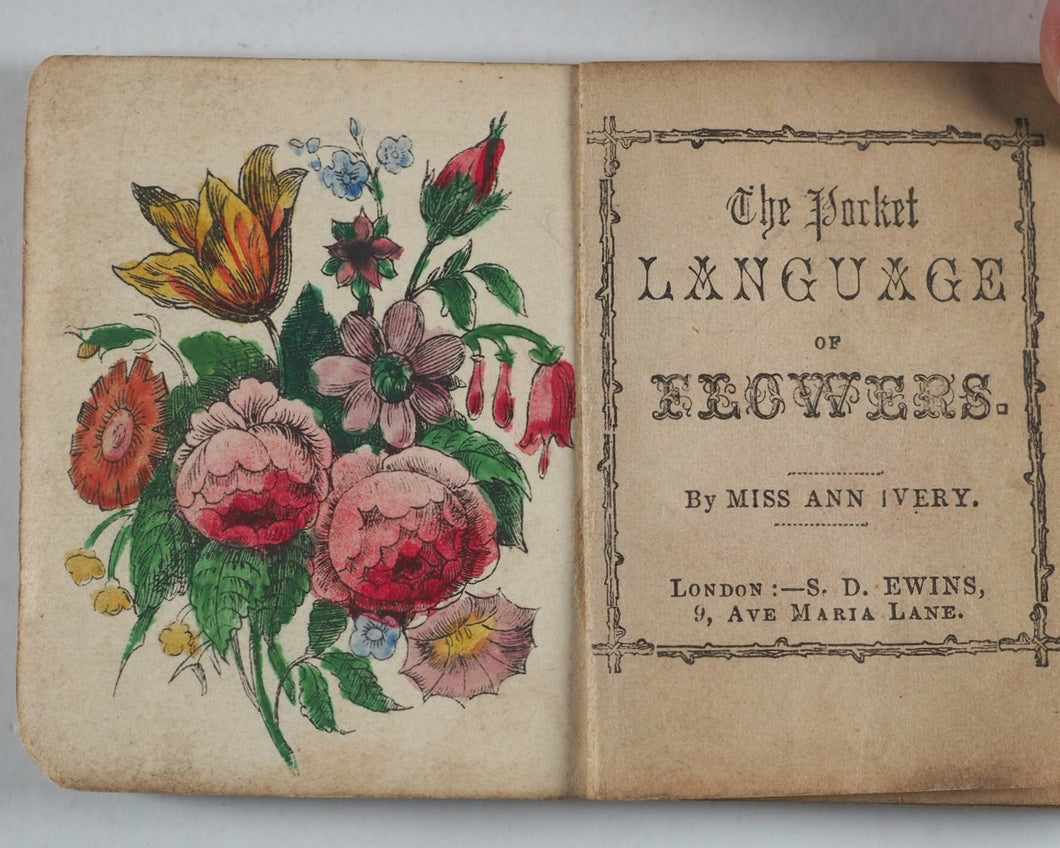 Ivery, Miss Ann. Pocket Language of Flowers. Published by Ewins, S.D. London. Undated. Circa 1858.