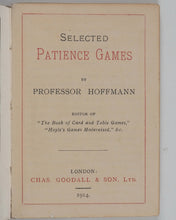 Load image into Gallery viewer, Hoffmann, Professor. Selected patience games. Goodall &amp;  Son. Ltd., Chas. London. 1914.
