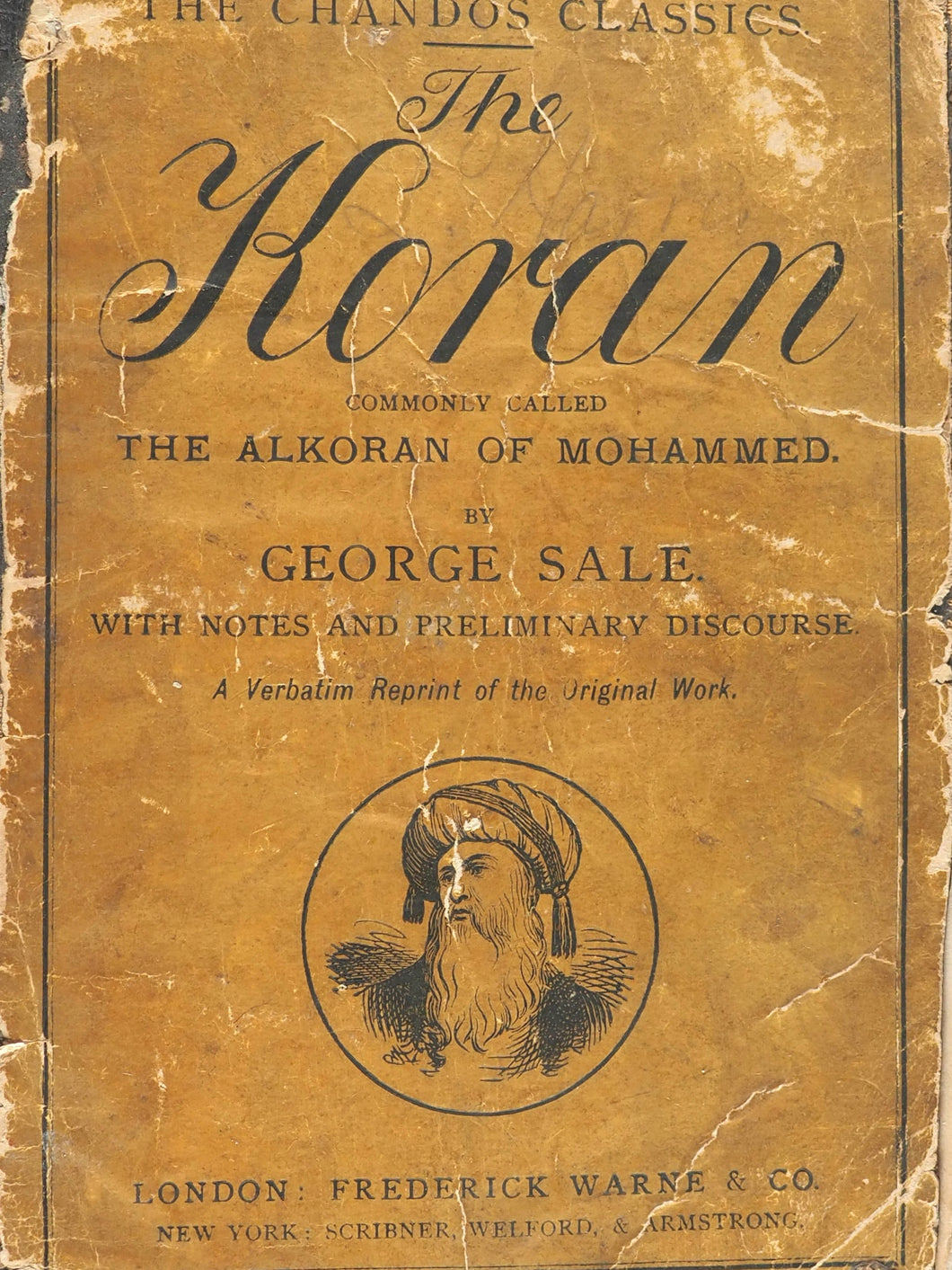 THE KORAN: Commonly Called the Alkoran of Mohammed. By George Sale. With Notes and preliminary discourse. A verbatim reprint of the original work. London: Frederick Warne & Co. New York: Scribner, Welford & Armstrong. >>UNCOMMON PAPERBACK EXAMPLE<<