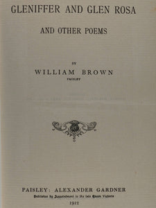 GLENIFFER AND GLEN ROSA Brown, William 1912. GLENIFFER AND GLEN ROSA. Publisher: Alexander Gardner, Paisley, Scotland. Date: 1912. Author: Brown, William.