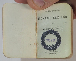 Sanders, Daniel. Moment-Lexikon fur Fremdwörterbuch. Steinitz, Hugo. Charlottenstr. 2. [Berlin]. 1904. 1st edition.