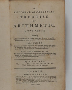 A Rational and Practical Treatise of Arithmetic (in two parts). William Cockin. For the Author. 1766 >>FIRST EDITION<<