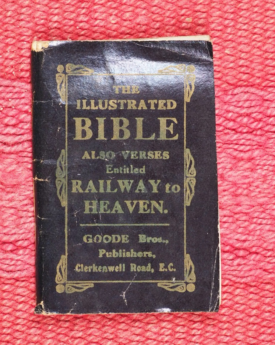 [Picture Bible, English Selections] Illustrated Testament also Verses entitled Railway to Heaven. Goode, T. Clerkenwell Green. London. 1859-79.