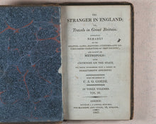 Load image into Gallery viewer, Stranger in England; or, Travels in Great Britain. From the German of C.A.G. Goede. Printed for J.G. Barnard for Mathews and Leigh. 1807.
