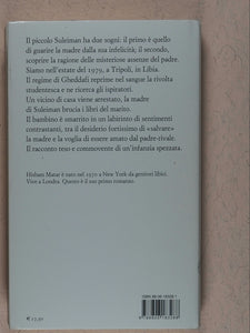 Nessuno al Mondo [In the Country of Men]. Hisham Matar. Translated by Andrea Sirotti. Giulio Einaudi editore, Torino. 2006. ISBN 8806183281. >>SIGNED BY AUTHOR<<