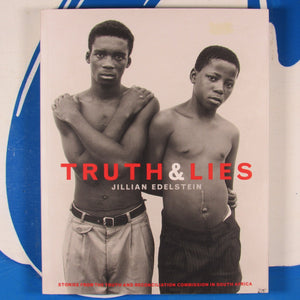 Truth and Lies : Stories from the Truth and Reconciliation Commission in South Africa Edelstein, Jillian  Published by New Press, The (2002)  ISBN 10: 1565847415ISBN 13: 9781565847415  Used