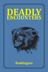 DEADLY ENCOUNTERS-- { Bear Hunting } by Craig Boddington