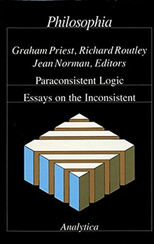 Paraconsistent Logic: Essays on the Inconsistent (Analytica)