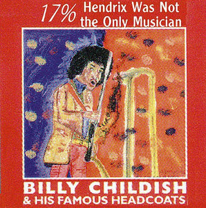 17%, Hendrix Was Not the Only Musician. BILLY CHILDISH. 1998. ISBN 10: 1899866175ISBN 13: 9781899866175