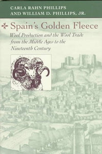 Spain's golden fleece : wool production and the wool trade from the Middle Ages to the nineteenth century. Phillips, Carla Rahn & William D. Phillips Jr.  ISBN 10: 0801855187 / ISBN 13: 9780801855184
