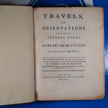 Load image into Gallery viewer, SHAW, Thomas; Travels, or observations relating to several parts of Barbary and the Levant. Illustrated with cuts. Second Edition, with great Improvements. 1757 . London. Printed for A. Millar and W. Sandby.
