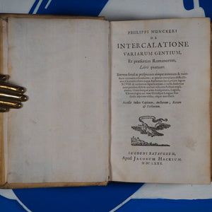 Muncker, Philipp (active 1650-80). De intercalatione variarum gentium, et præsertim Romanorum, libri quatuor.  Leiden.  Jacobus Hackius [Jacob Hack]. 1680
