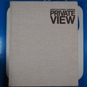 PRIVATE VIEW The lively World of British Art. Robertson, Bryan - Russell, John - Lord Snowdon Published by London: Thomas Nelson & Sons Ltd., 1965, 1965 Condition: Very Good Hardcover
